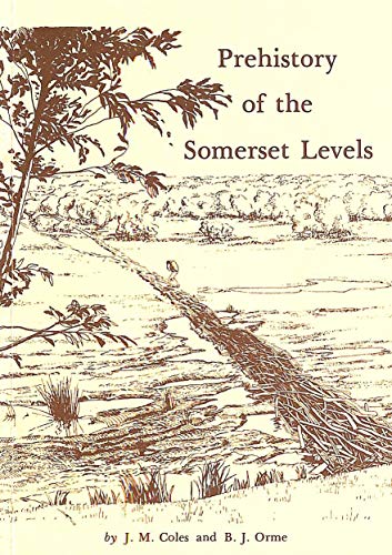 PREHISTORY OF THE SOMERSET LEVELS