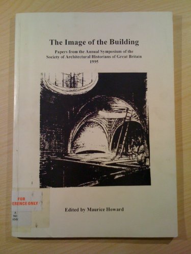Image of the Building: Papers from the Annual Symposium of the Society of Architectural Historian...