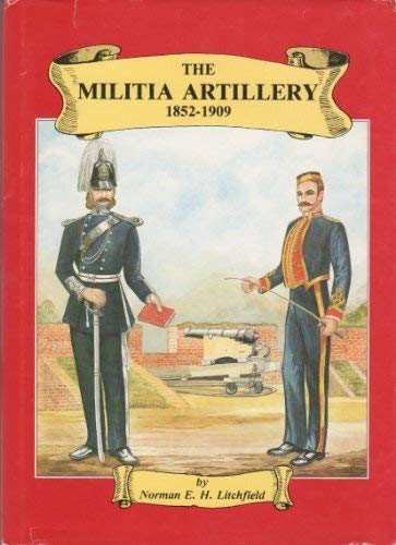 THE MILITIA ARTILLERY 1852-1909