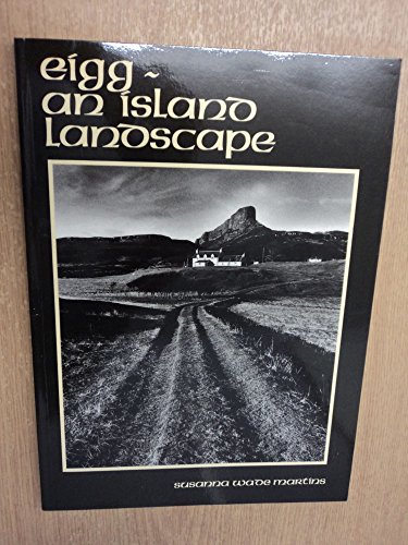 Eigg: An Island Landscape the Story of Eigg and Its People