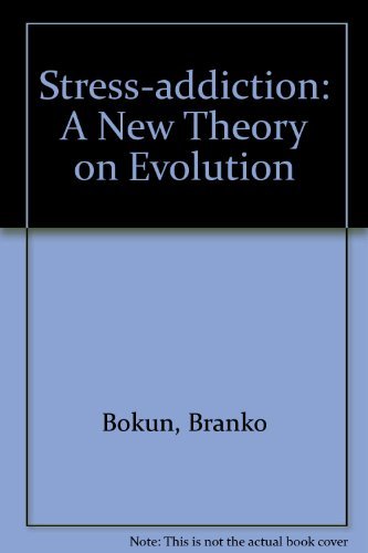 Stress-Addiction: A New Theory On Evolution (SCARCE FIRST EDITION, FIRST PRINTING SIGNED BY THE A...