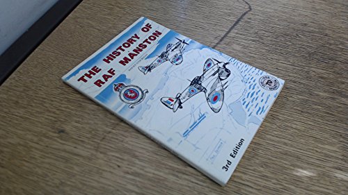 The History Of Royal Air Force Manston 1916-1986 (FINE COPY OF UNCOMMON 1986 REVISED AND EXPANDED...