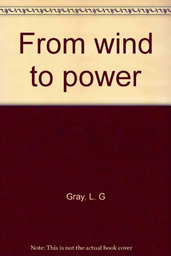 From Wind To Power (SCARCE FIRST EDITION SIGNED BY THE AUTHOR)