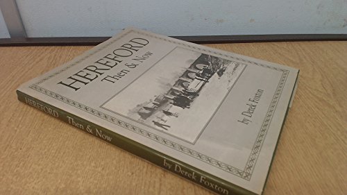 Hereford Then and Now (Volume One) . SIGNED Copy.