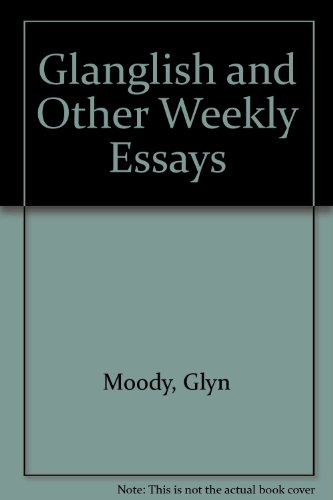 Glanglish And Other Weekly Essays (SCARCE HARDBACK FIRST EDITION, FIRST PRINTING SIGNED BY THE AU...