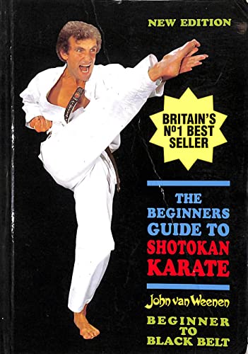 The Beginners Guide To Shotokan Karate (SCARCE NEW EDITION SIGNED BY THE AUTHOR, JOHN VAN WEENEN)