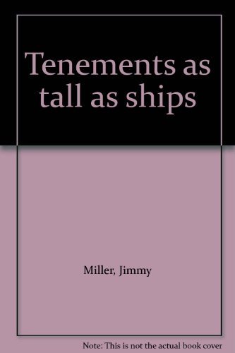 Tenements as Tall as Ships