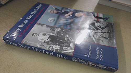 They Wore the Dark Blue a Complete Record of Dundee F.C. In League and Cup