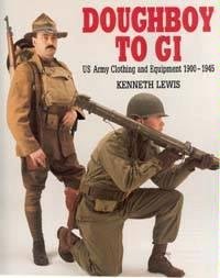 Doughboy to G.I.: US Army Clothing and Equipment, 1900-1945