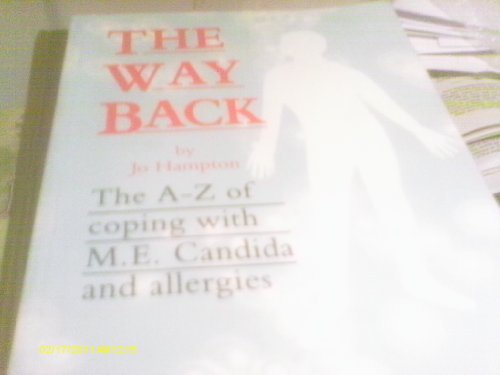 The Way Back: A-Z of Coping with M.E., Candida and Allergies