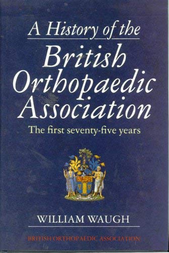 HISTORY OF THE BRITISH ORTHOPAEDIC ASSOCIATION: The First Seventy-five Years