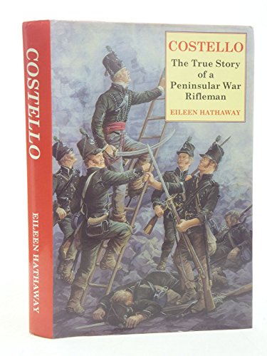 Costello: The True Story of a Peninsular War Rifleman