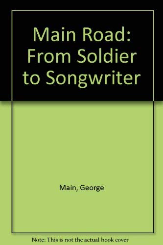 The Main Road: From Soldier To Songwriter [KENT INTEREST] (SCARCE FIRST EDITION SIGNED BY THE AUT...