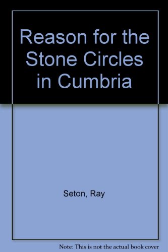 Reason for the Stone Circles in Cumbria