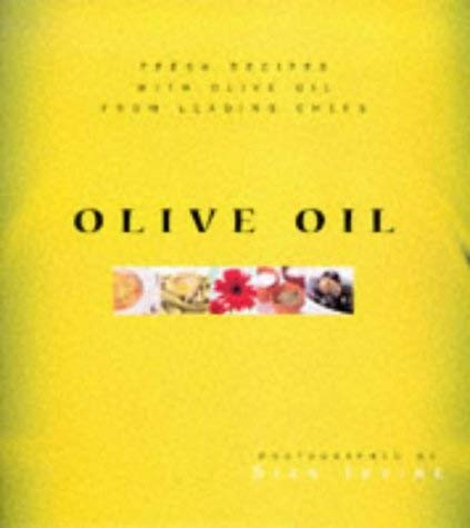 Olive Oil. Fresh Recipes with Olive Oil from Leading Chefs
