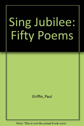Sing Jubilee: Fifty Poems [SIGNED by the AUTHOR]