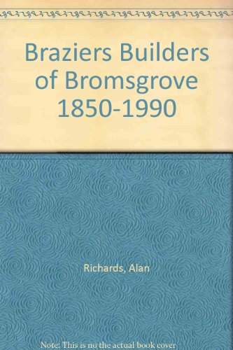 Braziers - Builders of Bromsgrove 1820 - 1990