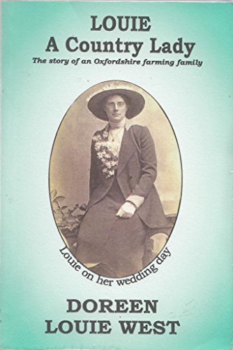 Louie A Country Lady The Story of a Oxfordshire Farming Family