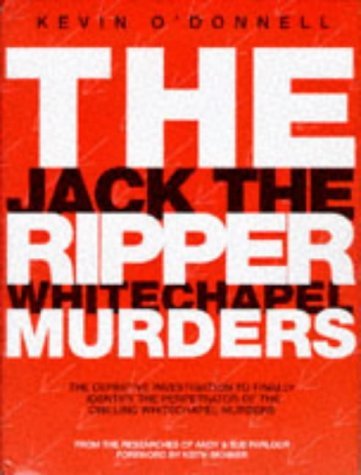 The Jack The Ripper Whitechapel Murders (UNCOMMON HARDBACK FIRST EDITION SIGNED BY RESEARCHERS AN...