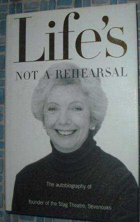 Life's Not A Rehersal: The Autobiography Of Margaret Durdant-Hollamby, MBE Founder Of The Stag Th...