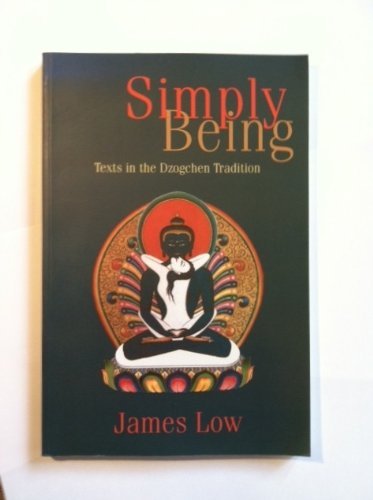 Simply Being: Texts in the Dzogchen Tradition