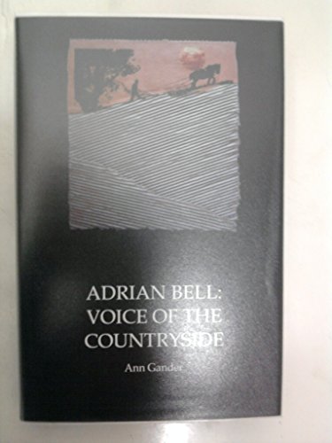 Adrian Bell: Voice of the Countryside