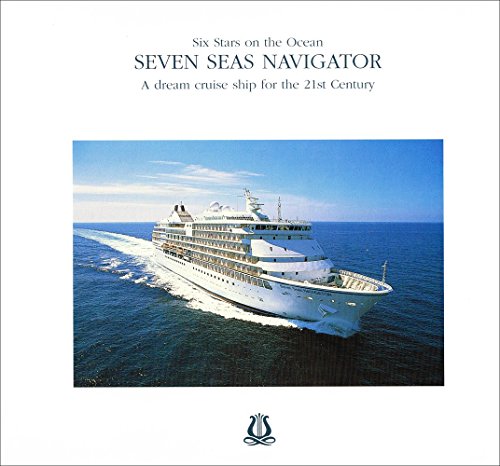 Six Stars on the Ocean, Seven Seas Navigator: A Dream Cruise Ship for the 21st Century