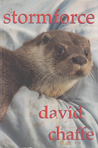 Stormforce: An Otter's Tale (2005 PAPERBACK EDITION SIGNED BY AUTHOR, DAVID CHAFFE) [TOGETHER WIT...