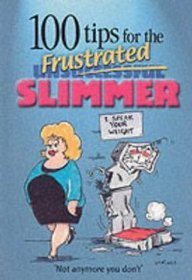 100 Tips for the Frustrated Slimmer