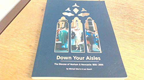 Down Your Aisles: The Diocese of Hexham and Newcastle 1850-2000