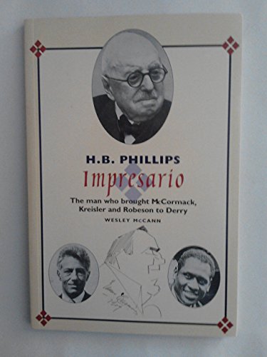 H.B. Phillips: Impresario (Belfast Society publications)