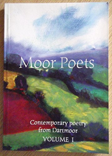 Moor Poets: Contemporary Poetry from Dartmoor Vol. 1