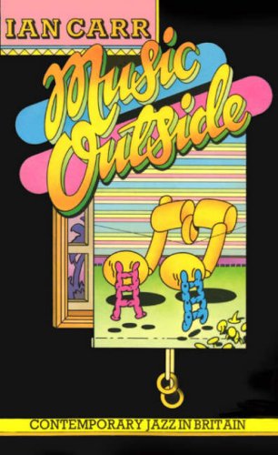 Music Outside : Contemorary Jazz in Britain