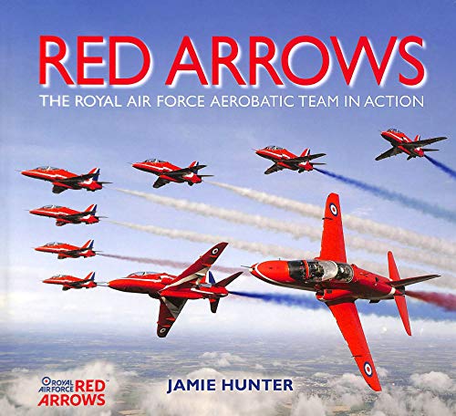 Red Arrows: The Royal Air Force Aerobatic Team in Action