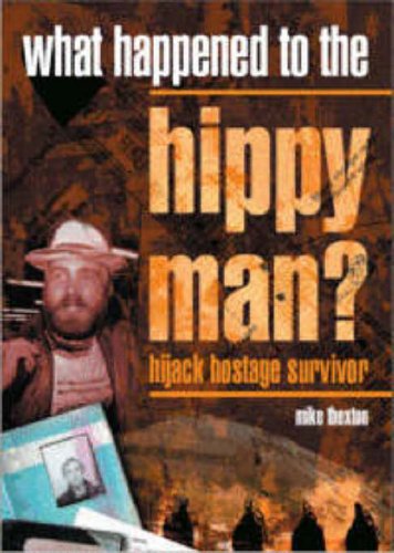 What Happened to the Hippy Man?: Hijack Hostage Survivor