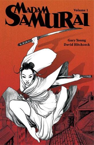 Madam Samurai: Volume 1 (SCARCE FIRST EDITION, FIRST PRINTING SIGNED BY THE AUTHOR AND GAEL McLAU...