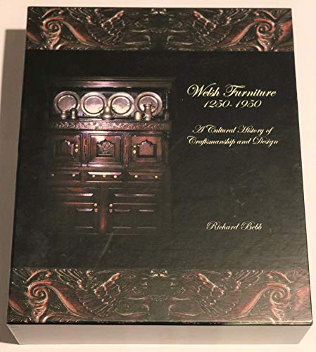 Welsh Furniture 1250 - 1950 : A Cultural History of Craftsmanship and Design - Two Volumes