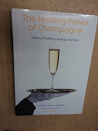 The Healing Power of Champagne: History, Traditions, Biology and Diet