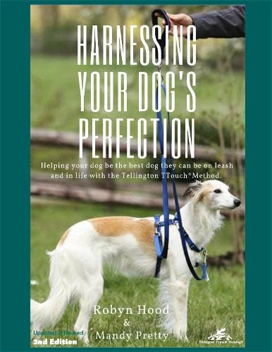 Harnessing Your Dog's Perfection: Helping your dog be the best dog they can be on leash and in life with the Tellington TTouch Method
Harnessing Your Dog's Perfection: Helping your dog be the best dog they can be on leash and in life with the Tellington TTouch Method
