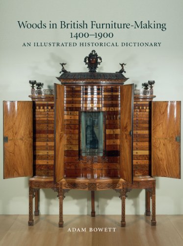 WOODS IN BRITISH FURNITURE MAKING 1400-1900 An Illustrated Historical Dictionary