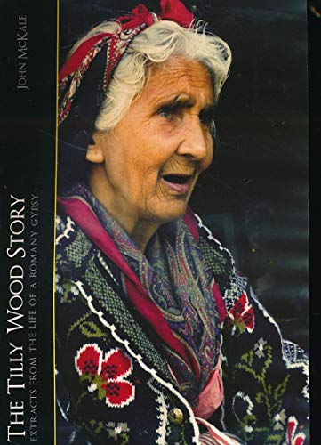 The Tilly Wood Story: Extracts from the Life of a Romany Gypsy.