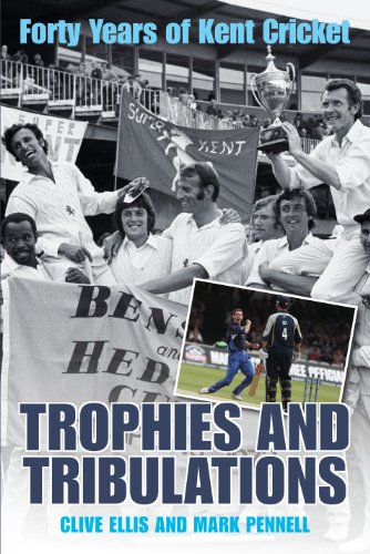 Trophies And Tribulations: Forty Years Of Kent Cricket (FINE COPY OF SCARCE HARDBACK FIRST EDITIO...