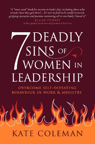7 Deadly Sins of Women in Leadership: Overcome Self-Defeating Behaviour in Work and Ministry
7 Deadly Sins of Women in Leadership: Overcome Self-Defeating Behaviour in Work and Ministry