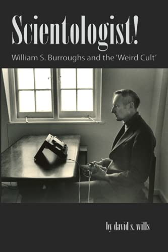Scientologist! : William S. Burroughs and the 'weird Cult'