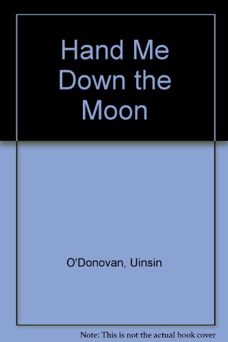 Hand Me Down the Moon: Best of Uínsín O'Donovan