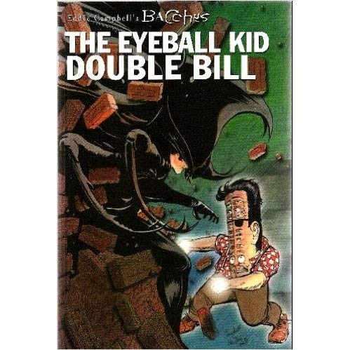 Eddie Campbell's Bacchus Books Seven and Eight: The Eyeball Kid Double Bill