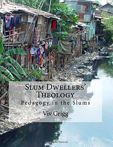 Slum Dwellers' Theology: Pedagogy in the Slums: Volume 1 (Slum Dwellers' Pedagogy)