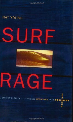 Surf Rage: A Surfer's Guide to Turning Negatives Into Positives