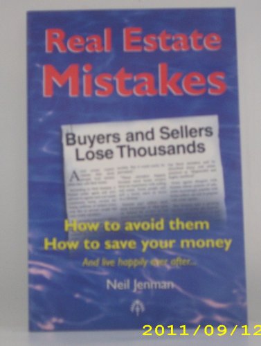Real Estate Mistakes. How to Avoid Them. How to save your money and Live Happily Ever After.
