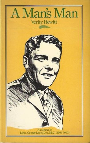 A Man's Man. A Memoir of Lieut. George Lacey Lee, M.C. (1904-1942)
